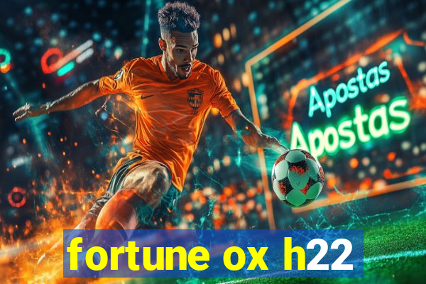 fortune ox h22